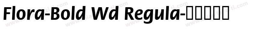 Flora-Bold Wd Regula字体转换
